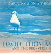 LP - David Thomas And The Pedestrians with Richard Thompson - Variations On A Theme