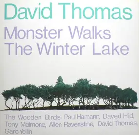 David Thomas - Monster Walks The Winter Lake