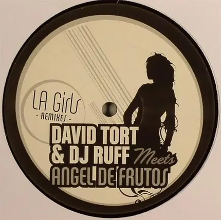 David Tort & DJ Ruff Meets Angel De Frutos - LA Girls Remixes