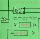 CD - David Tudor - Three Works For Live Electronics