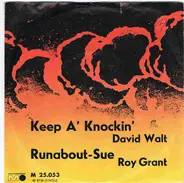 David Walt / Roy Grant - Keep A' Knockin' / Runabout-Sue