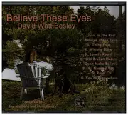 CD - David Watt Besley - Believe These Eyes