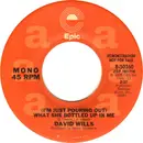 7inch Vinyl Single - David Wills - (I'm Just Pouring Out) What She Bottled Up In Me