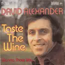 7inch Vinyl Single - David Alexander - Taste The Wine