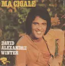 7inch Vinyl Single - David Alexandre Winter - Ma Cigale