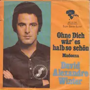 David Alexandre Winter - Ohne Dich Wär' Es Halb So Schön