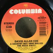 7inch Vinyl Single - David Allan Coe - A Country Boy (Who Rolled The Rock Away)