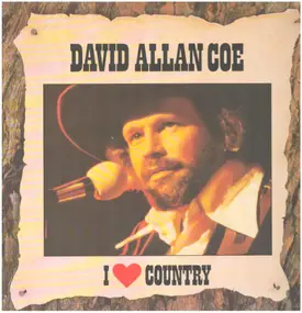 David Allan Coe - I Love Country