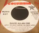 7inch Vinyl Single - David Allan Coe - Lately I've Been Thinking Too Much Lately