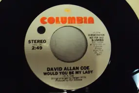 David Allan Coe - Would You Be My Lady