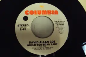 David Allan Coe - Would You Be My Lady