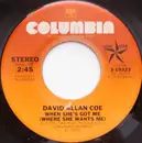 7inch Vinyl Single - David Allan Coe - When She's Got Me (Where She Wants Me) / Living On The Run