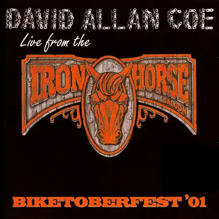 David Allan Coe - Biketoberfest '01: Live From The Iron Horse