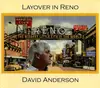 CD - David Anderson - Layover In Reno - digisleeve