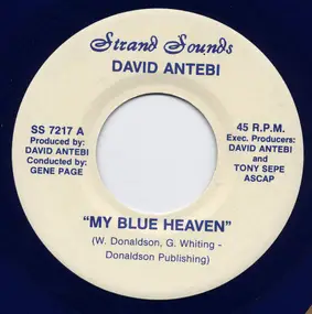 David Antebi - My Blue Heaven / Why I Sing The Blues