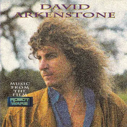 David Arkenstone - Robot Wars (Music From The Film)