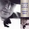 CD - David Ball - Super Hits Series
