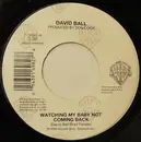 7inch Vinyl Single - David Ball - Watching My Baby Not Coming Back