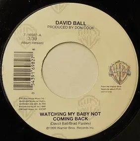 David Ball - Watching My Baby Not Coming Back