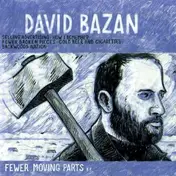 david bazan - Fewer Moving Parts