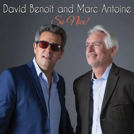David Benoit And Marc Antoine - So Nice!