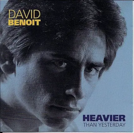David Benoit - Heavier Than Yesterday