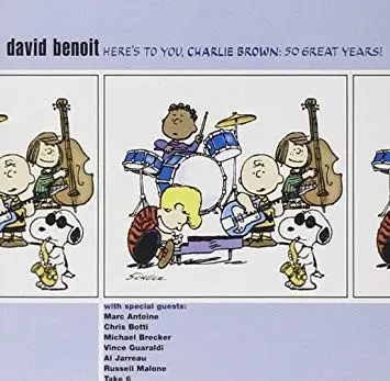 David Benoit - Here's To You Charlie Brown!: 50 Great Years!