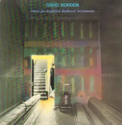 David Borden - Music For Amplified Keyboard Instruments
