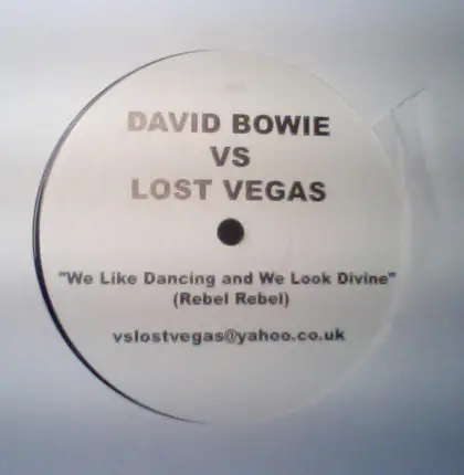 David Bowie vs Lost Vegas - We Like Dancing And We Look Divine (Rebel Rebel)