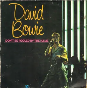 David Bowie - Don't Be Fooled By The Name