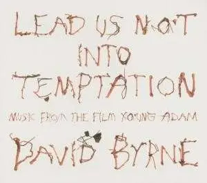 David Byrne - Lead Us Not Into Temptation (Music From The Film Young Adam)