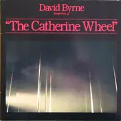 David Byrne - Songs From The Broadway Production Of 'The Catherine Wheel'