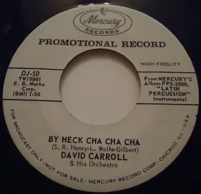 David Carroll & His Orchestra - By Heck Cha Cha Cha / Everything's Coming Up Roses