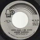 7inch Vinyl Single - David Cassidy - How Can I Be Sure