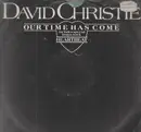 12inch Vinyl Single - David Christie - Our Time Has Come