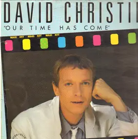 David Christie - Our Time Has Come