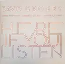 LP - David Crosby , Becca Stevens , Michelle Willis , Michael League - Here If You Listen - Still sealed