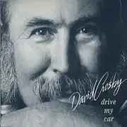 David Crosby - Drive My Car