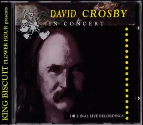 David Crosby - King Biscuit Flower Hour Presents David Crosby In Concert
