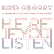 David Crosby , Becca Stevens , Michelle Willis , Michael League - Here If You Listen