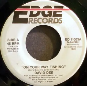 David Dee - On Your Way Fishing / I Wanna Get Into You