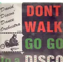 12inch Vinyl Single - David Discos' Dance Orchestra - Dont Walk Go Go To A Disco