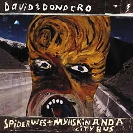 David Dondero - Spider West Myshkin and a City Bus