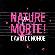 David Donohoe - Nature Morte!