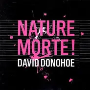 David Donohoe - Nature Morte!
