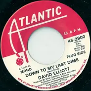 David Elliott - Down To My Last Dime
