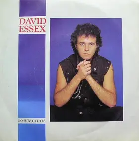 David Essex - No Substitutes