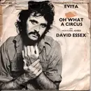 7inch Vinyl Single - David Essex - Oh What A Circus - Blue Injection Labels / Large Center