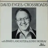 David Eyges With Byard Lancaster & Sunny Murray - Crossroads