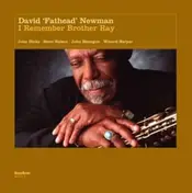 David 'Fathead' Newman - I Remember Brother Ray